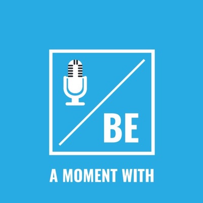 A Moment With A Moment With