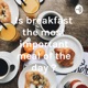 Is breakfast the most important meal of the day ?