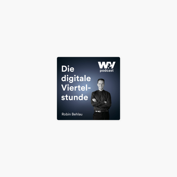 W V Podcast Die Digitale Viertelstunde Digitales Handwerk Mit Robin Behlau On Apple Podcasts