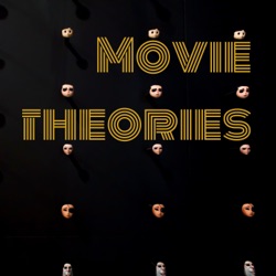 Movie theories