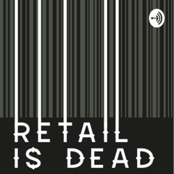 Retail Is Dead