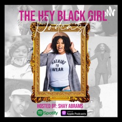 The Hey Black Girl Podcast