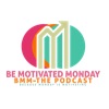 Be Motivated Monday, The Podcast artwork