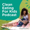 Clean Eating For Kids Podcast artwork