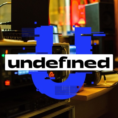 Undefined Podcast Undefined Podcast