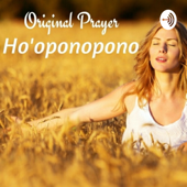 Ho'oponopono - Original Prayer - Vanessa Lucier