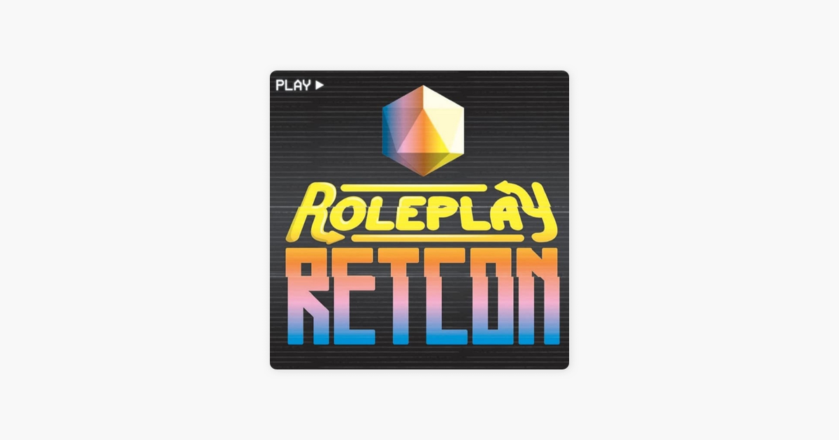 Roleplay Retcon On Apple Podcasts