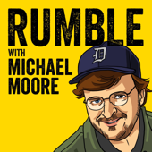 Rumble with Michael Moore - Michael Moore