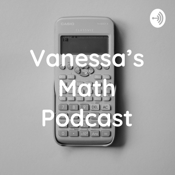 Vanessa’s Math Podcast Artwork