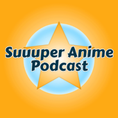 Suuuper Anime - Suuuper Anime