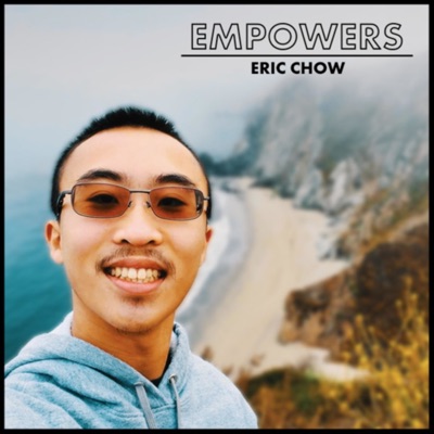 The Eric Chow Empowers Podcast The Eric Chow Empowers Podcast
