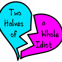 Two Halves Of A Whole Idiot podcast