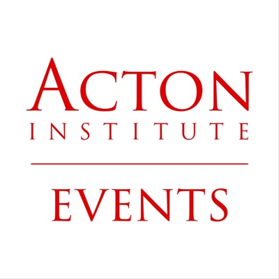 Acton Institute Events Acton Institute Events