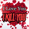 I Love You I Kill You artwork
