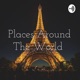 Paris - Places Around The World Podcast