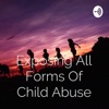 Exposing All Forms Of Child Abuse