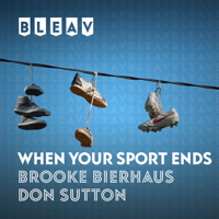 Bleav: When Your Sport Ends podcast