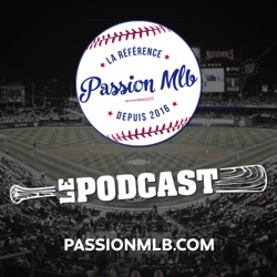 Passion MLB – S04 – EP18: Le retour du baseball approche