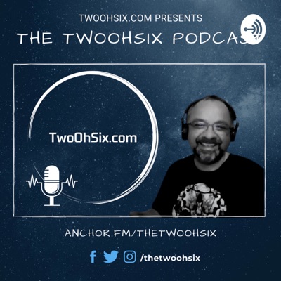 TwoOhSix Podcast TwoOhSix Podcast