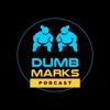 Dumb Marks Podcast artwork