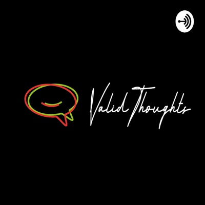 ValidThoughts Podcast ValidThoughts Podcast