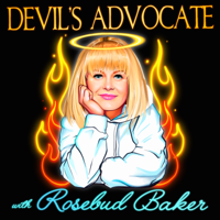Devil's Advocate with Rosebud Baker podcast