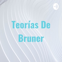 Teorías De Bruner