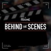 Out of Frame Behind the Scenes artwork