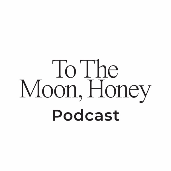 Artwork for To The Moon Honey Podcast
