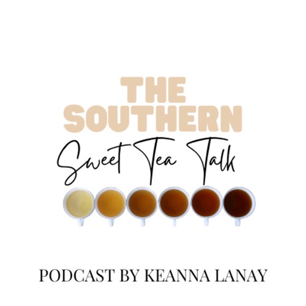 Southern Sweet Tea Talk By Keanna Lanay Artwork