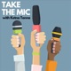 Take the Mic with Ketna Tanna