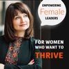 Empowering Female Leaders - For Women Who Want To Thrive artwork