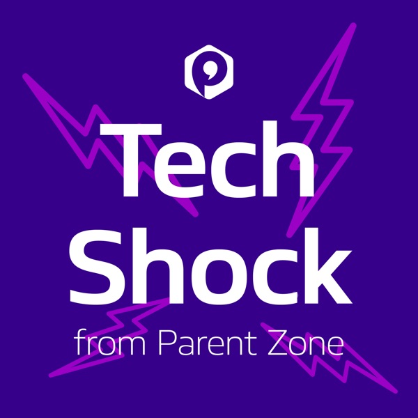 Tech Shock - from Parent Zone podcast show image