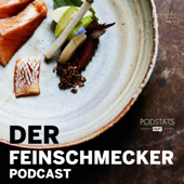 Der FEINSCHMECKER Podcast - Der FEINSCHMECKER