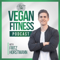 The Vegan Fitness Podcast