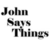John Says Things artwork