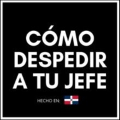 Cómo despedir a tu jefe Cómo despedir a tu jefe
