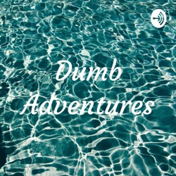 Dumb Adventures (Trailer)