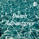 Dumb Adventures (Trailer)