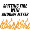 Spitting Fire with Andrew Meyer artwork