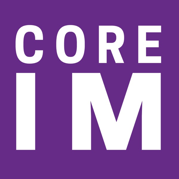 Core IM | Internal Medicine Podcast