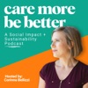 Care More Be Better: Social Impact - Sustainability - Regeneration artwork