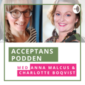 Acceptanspodden - Anna Malcus & Charlotte Boqvist