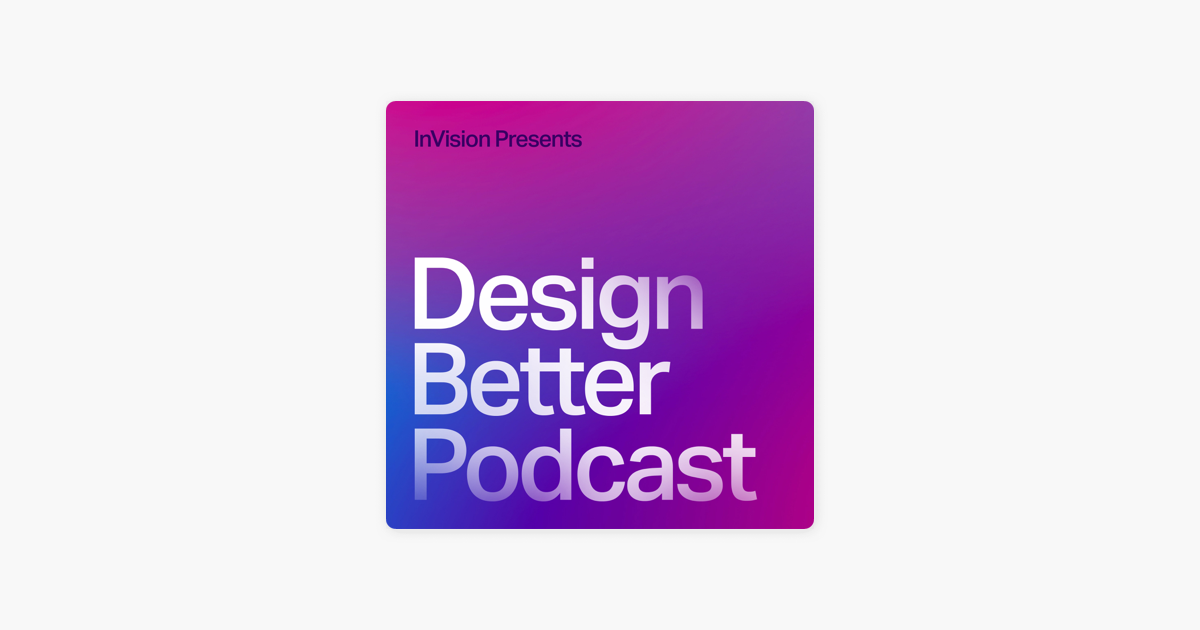 ‎Design Better Podcast On Apple Podcasts