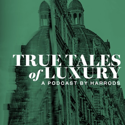 True Tales of Luxury True Tales of Luxury