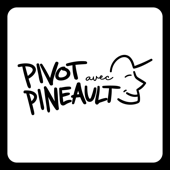 Pivot avec Pineault - Guillaume Pineault