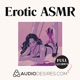 Erotic ASMR by Audiodesires.com