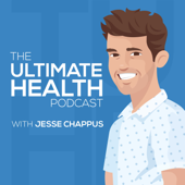 The Ultimate Health Podcast - Jesse Chappus