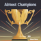 Almost Champions