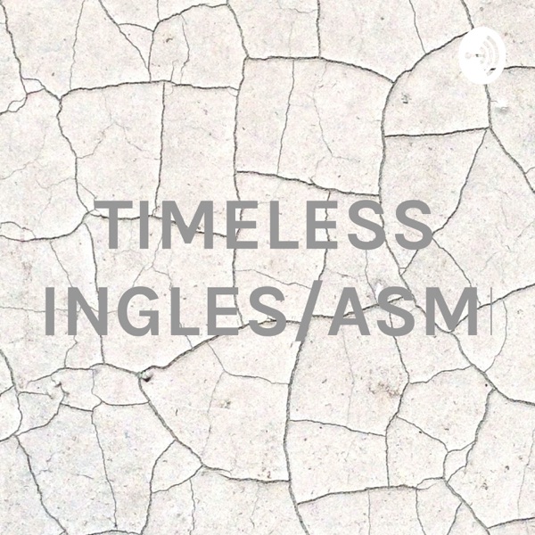 TIMELESS TINGLES/ASMR Artwork
